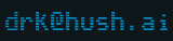 mailto:drk@!spam!hush.ai